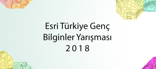 esri-genc-bilginler-yarismasi